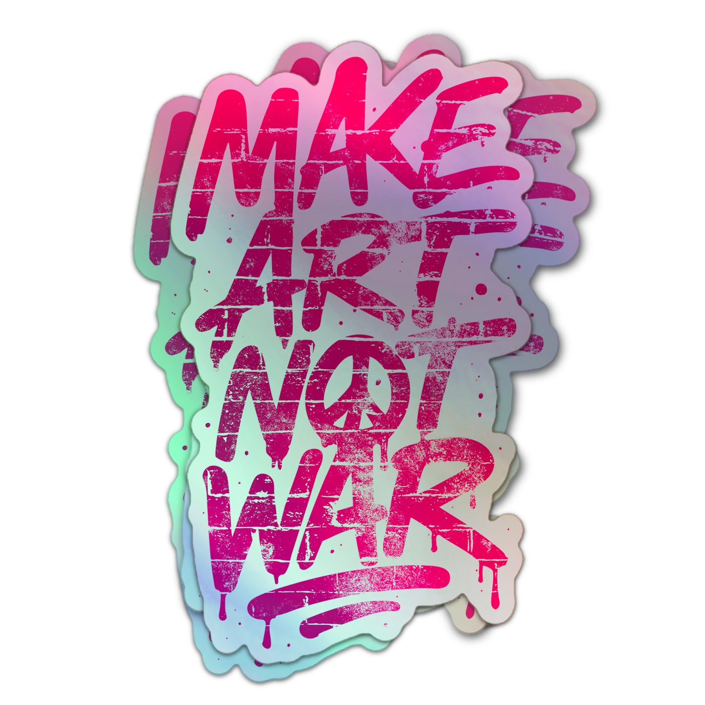 Stack of Make Art Not War sticker with bold pink graffiti-style lettering and peace symbol on a holographic background.