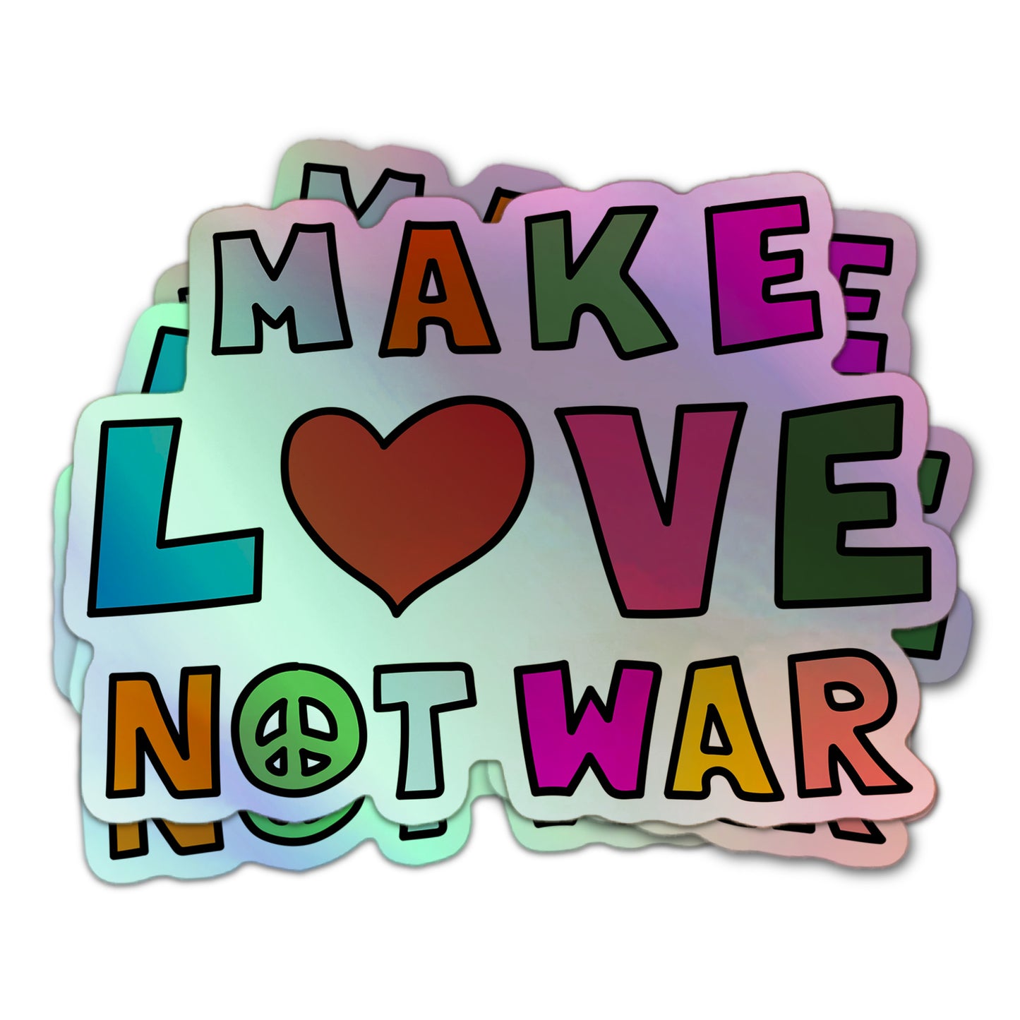 Make Love Not War activist holographic sticker with colorful block letters, red heart, and peace symbol in playful style.