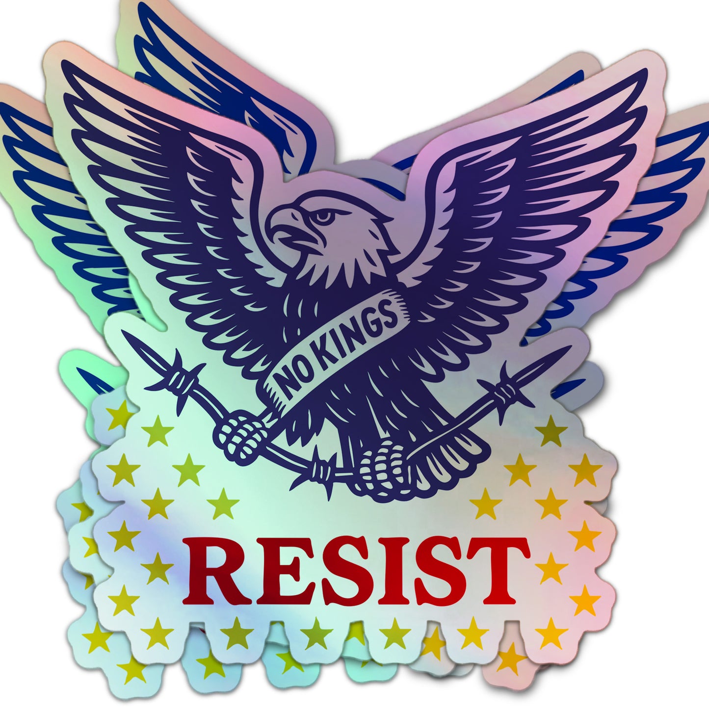 RESIST holographic sticker featuring bold blue eagle with “No Kings” banner, barbed wire, and gold stars.