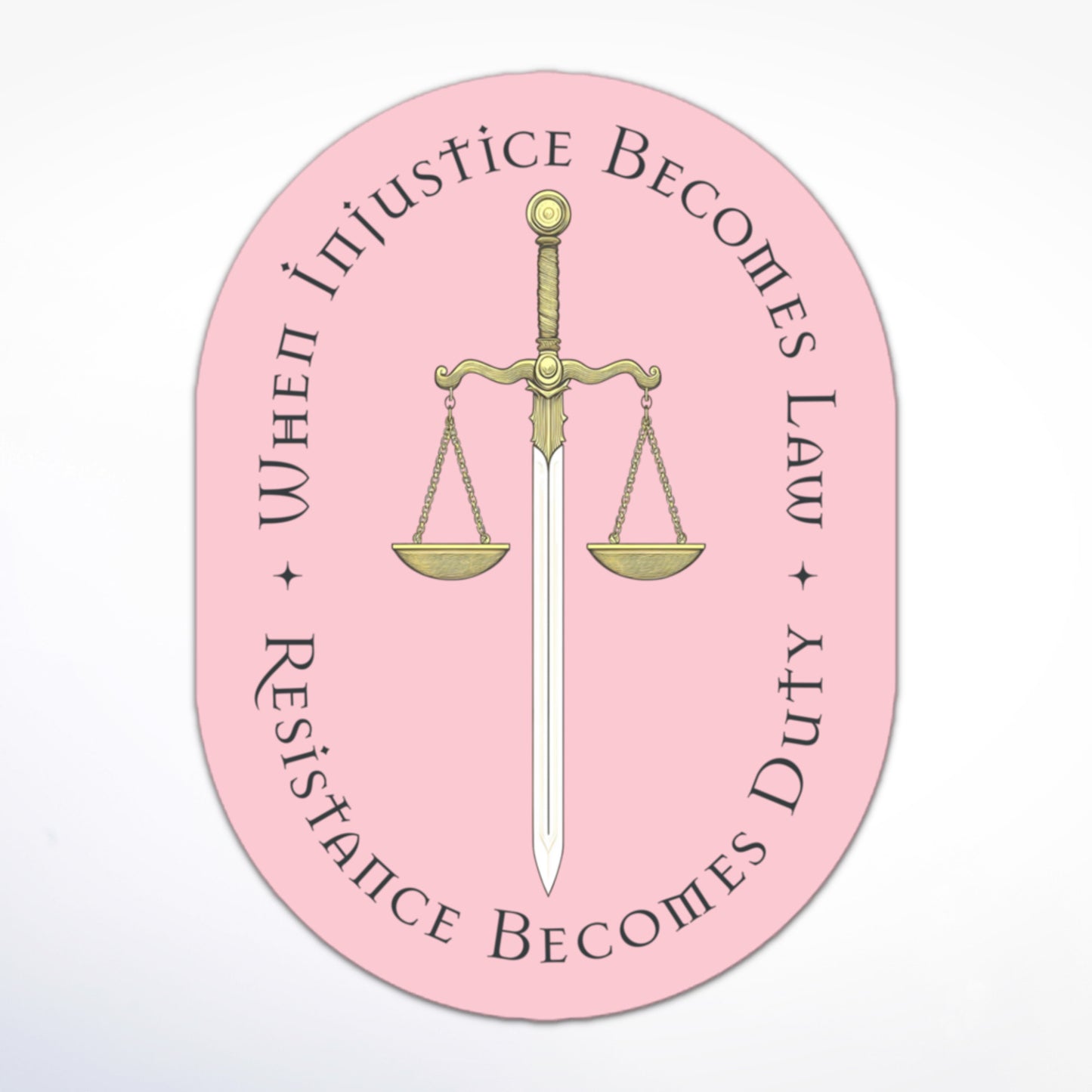 Social justice sticker with sword and scales graphic and the quote “When Injustice Becomes Law Resistance Becomes Duty.”