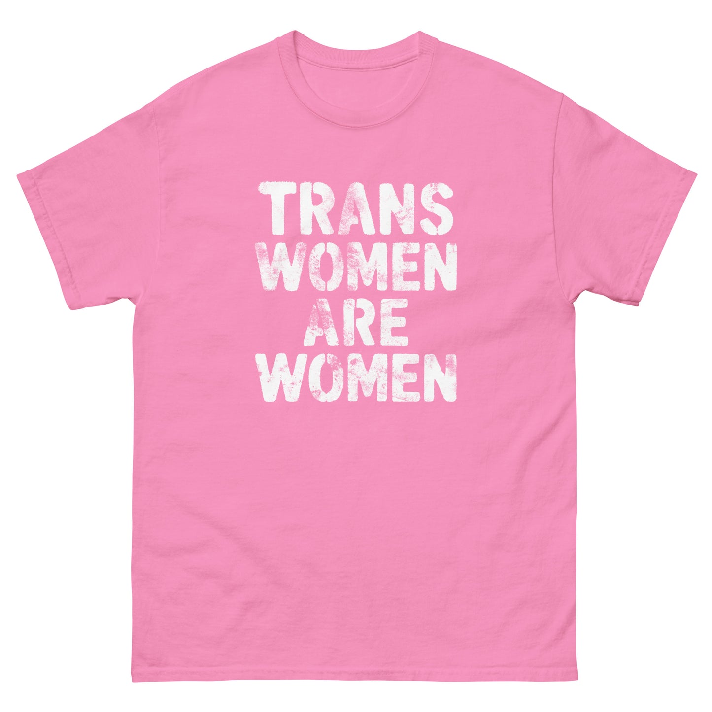 Front view of the "Trans Women Are Women" Trans Rights Distressed Tee