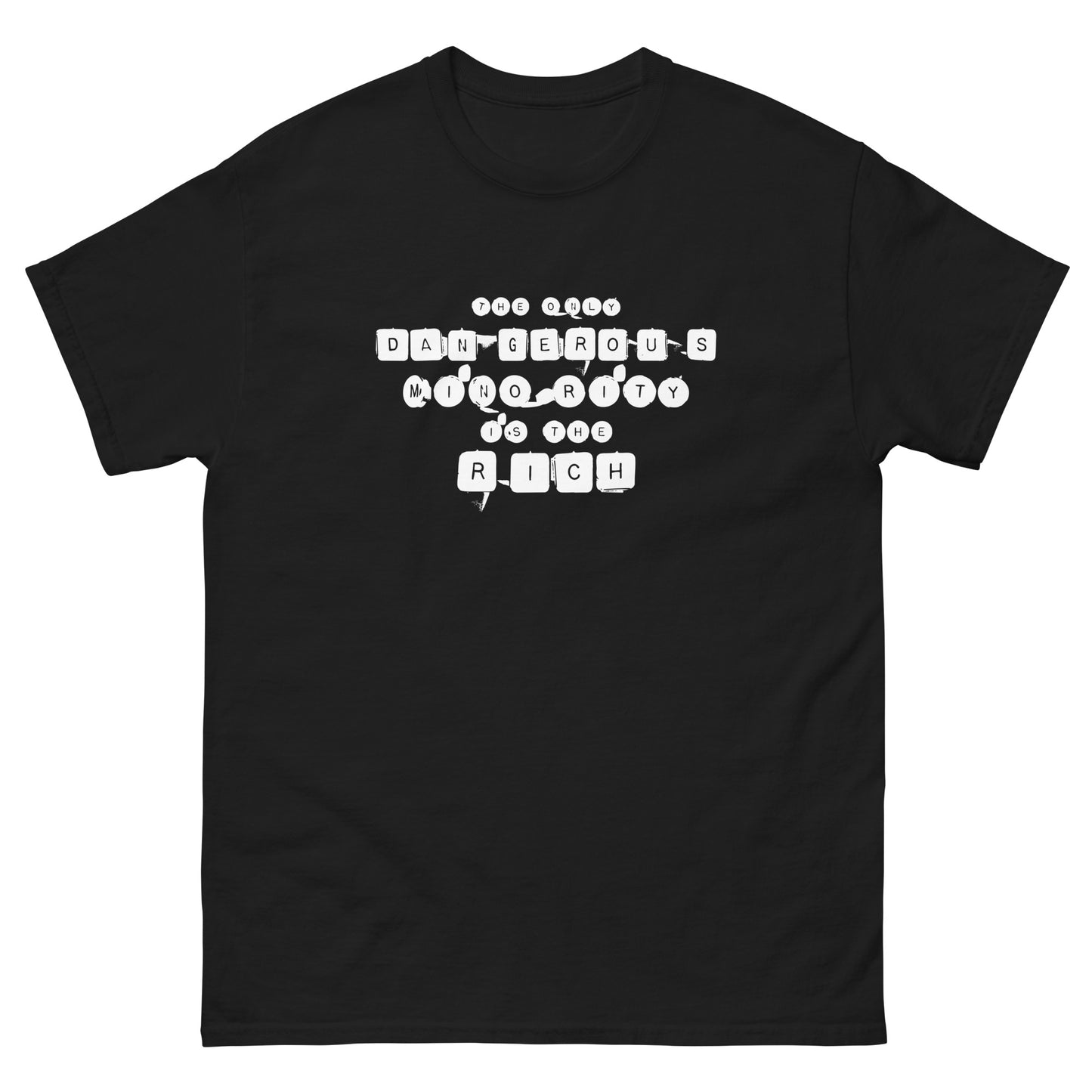 Front View Image: The Only Dangerous Minority Is The Rich Graphic T-Shirt Front View