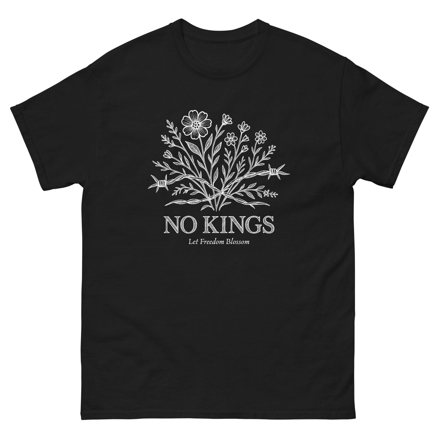 Front View Image: Black tee with white wildflower and barbed wire bouquet above “No Kings – Let Freedom Blossom”