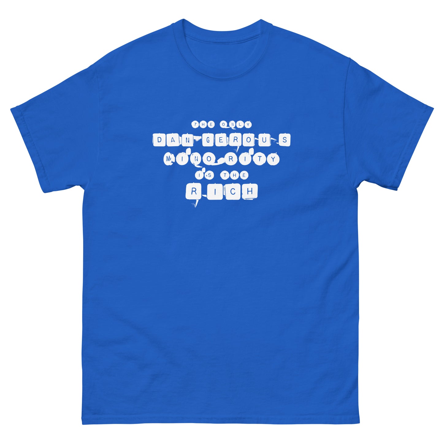 Front View Image: The Only Dangerous Minority Is The Rich Graphic T-Shirt Front View