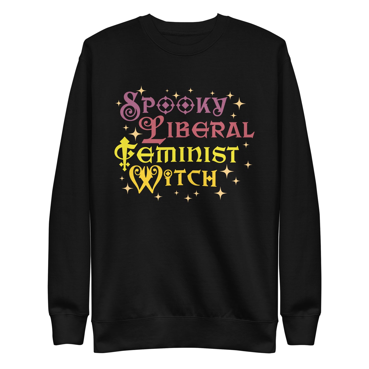 Front View Image: Feminist graphic on the front of the Spooky Liberal Feminist Witch Premium Sweatshirt.