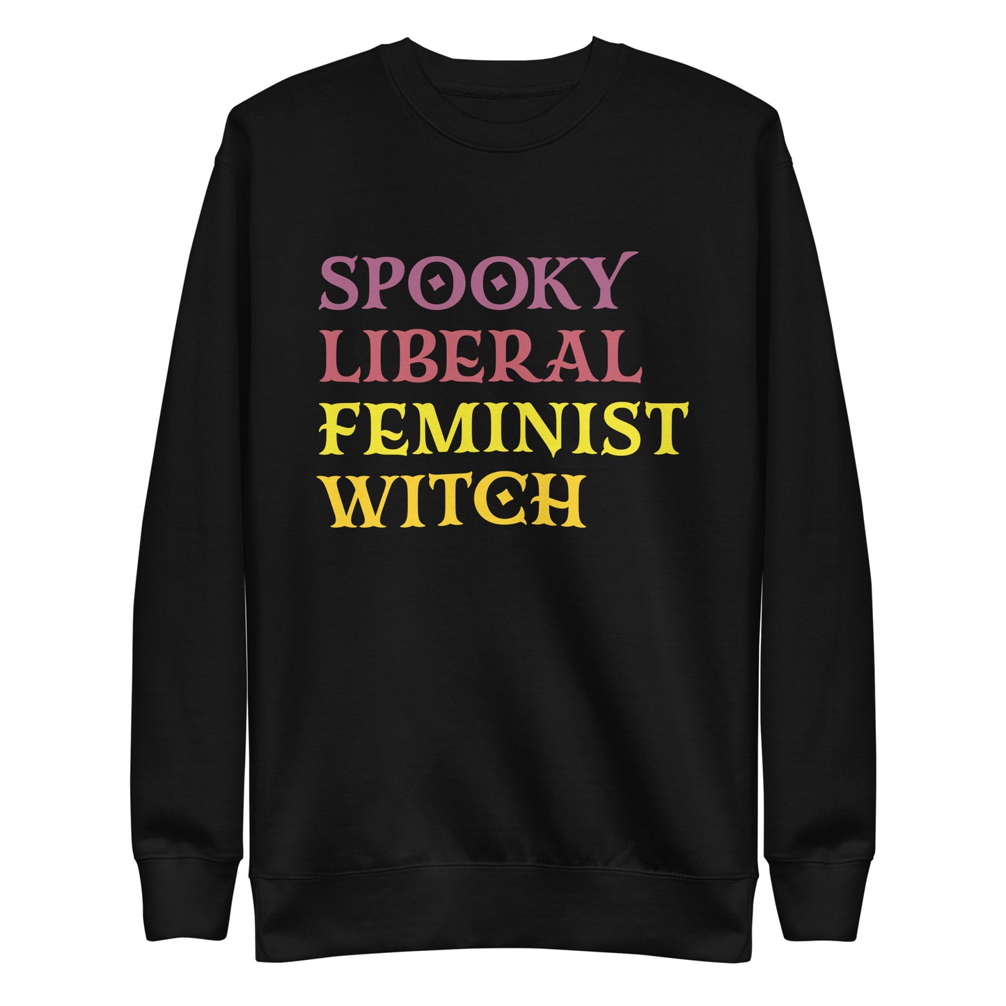 Front View Image: Spooky Liberal Feminist Witch Premium Sweatshirt with bold feminist design.