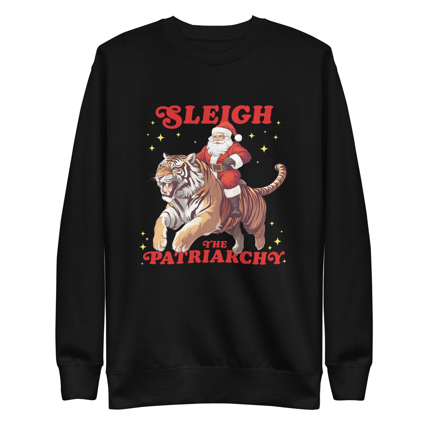 Santa Claus riding a tiger with the slogan "Sleigh The Patriarchy" on a unisex premium sweatshirt.