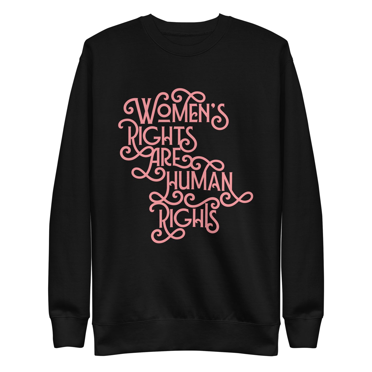Front view of the Women’s Rights Are Human Rights Premium Sweatshirt with bold pro-women’s rights text.