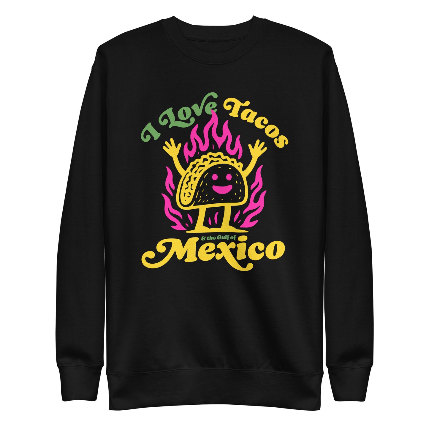 Front View Image: “Front view of unisex sweatshirt with 'I Love Tacos & The Gulf of Mexico' graphic”