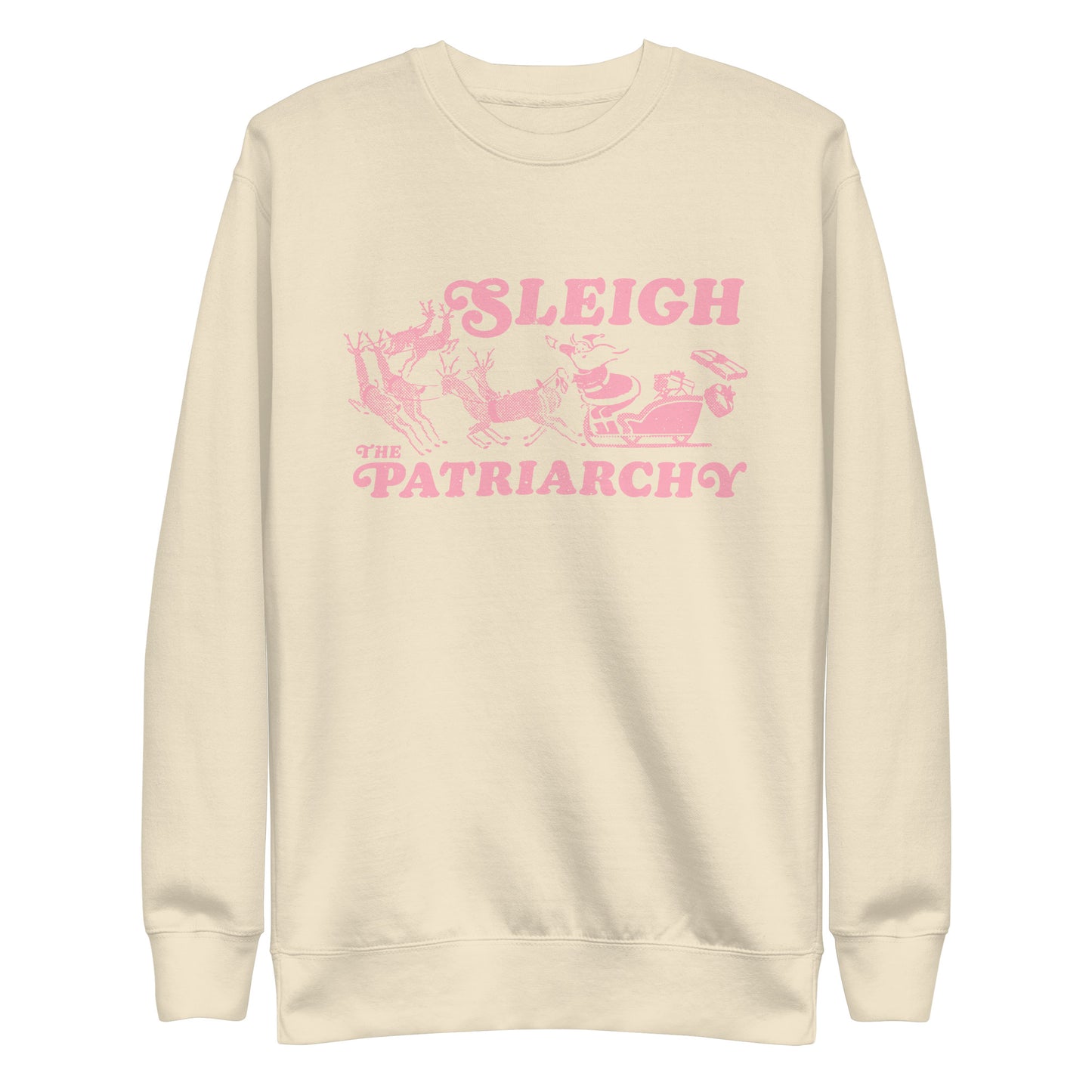 Front View Image: Santa Claus in a sleigh with reindeer and the text "Sleigh The Patriarchy" on a unisex premium sweatshirt.