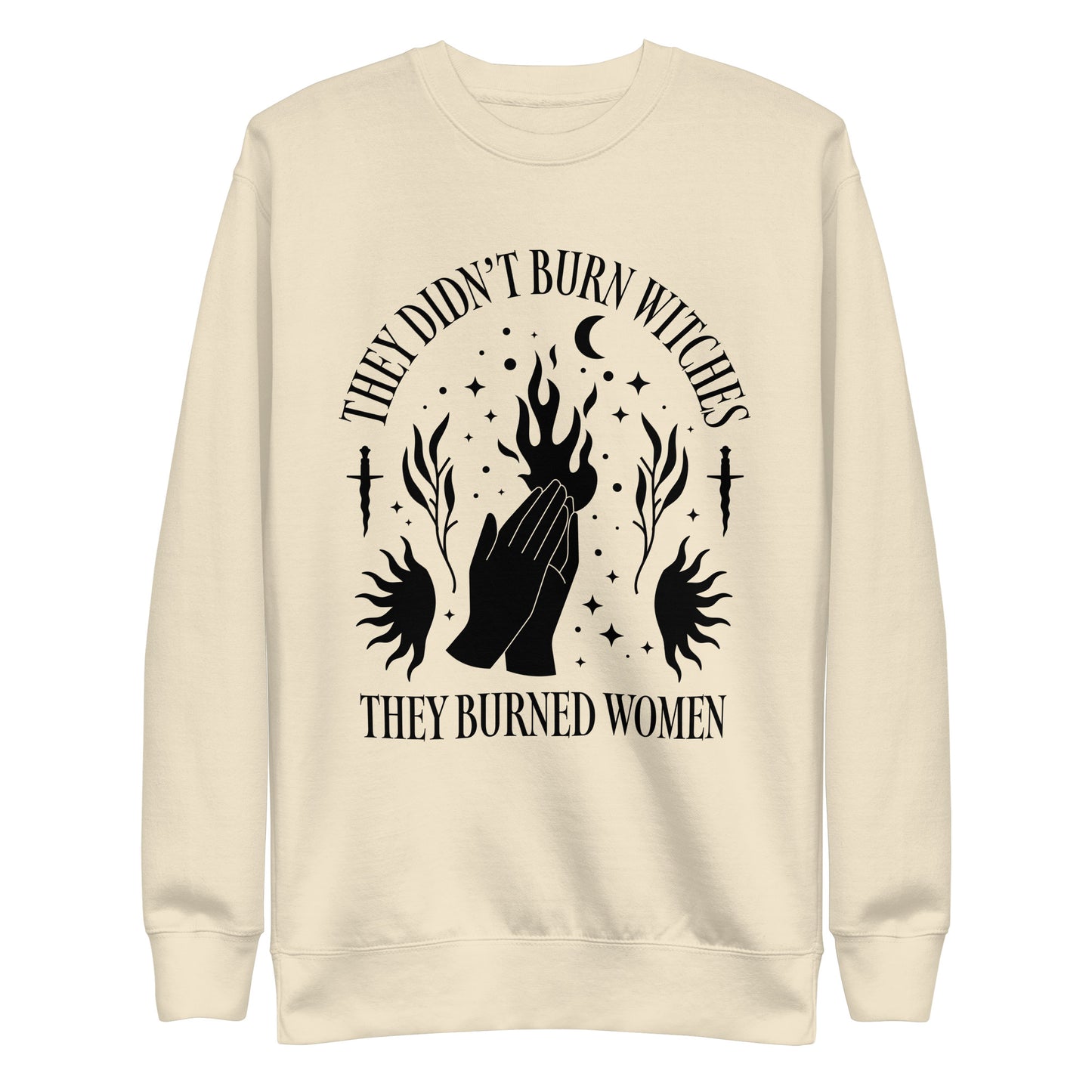 Front View Image: Premium sweatshirt featuring “They Didn’t Burn Witches They Burned Women” text.