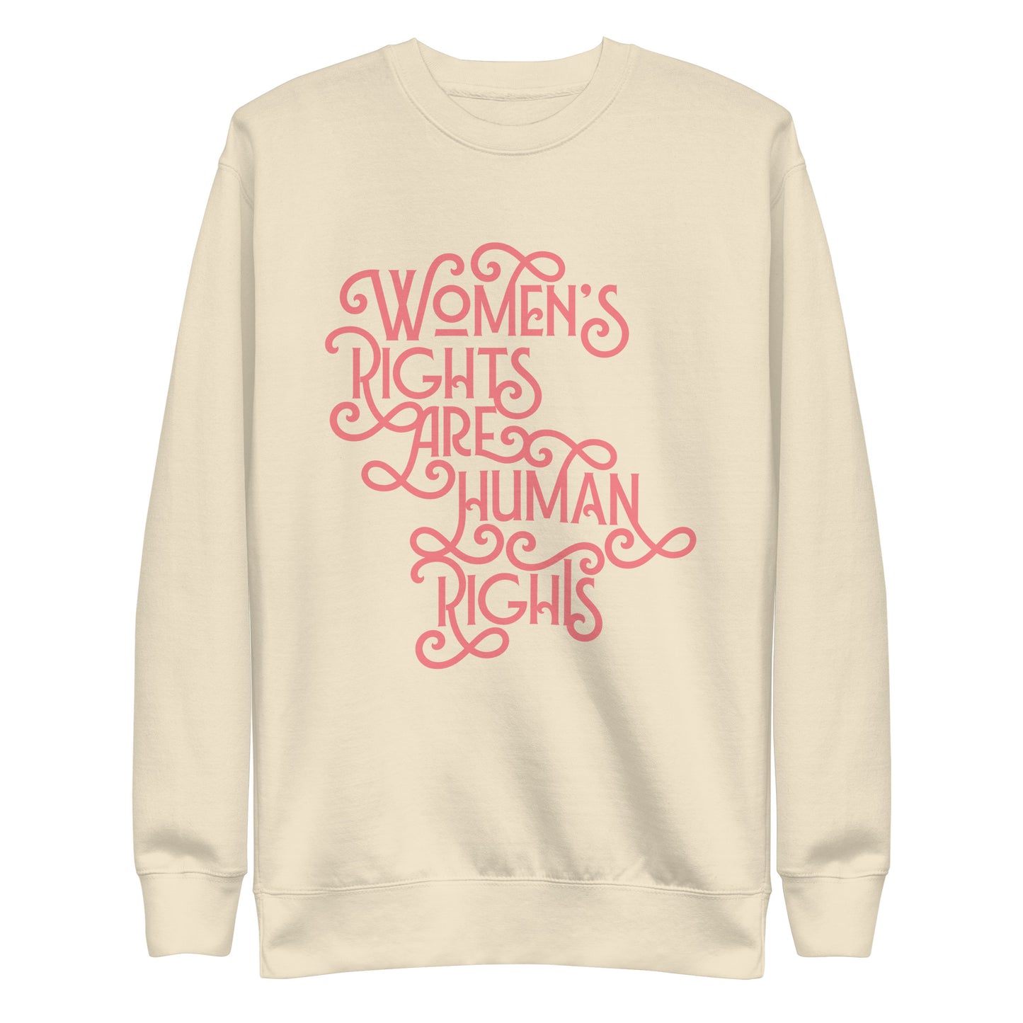 Front view of the Women’s Rights Are Human Rights Premium Sweatshirt with bold pro-women’s rights text.