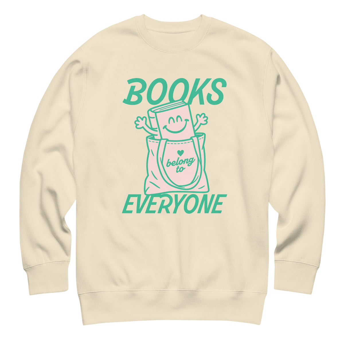 Cream unisex premium sweatshirt featuring the “Books Belong to Everyone” illustration celebrating books, libraries, and the freedom to read.