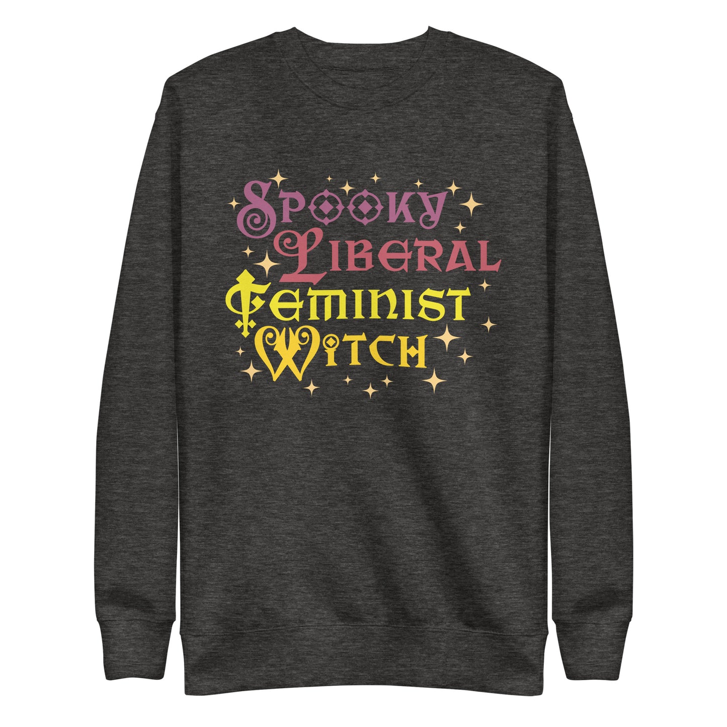 Front View Image: Feminist graphic on the front of the Spooky Liberal Feminist Witch Premium Sweatshirt.