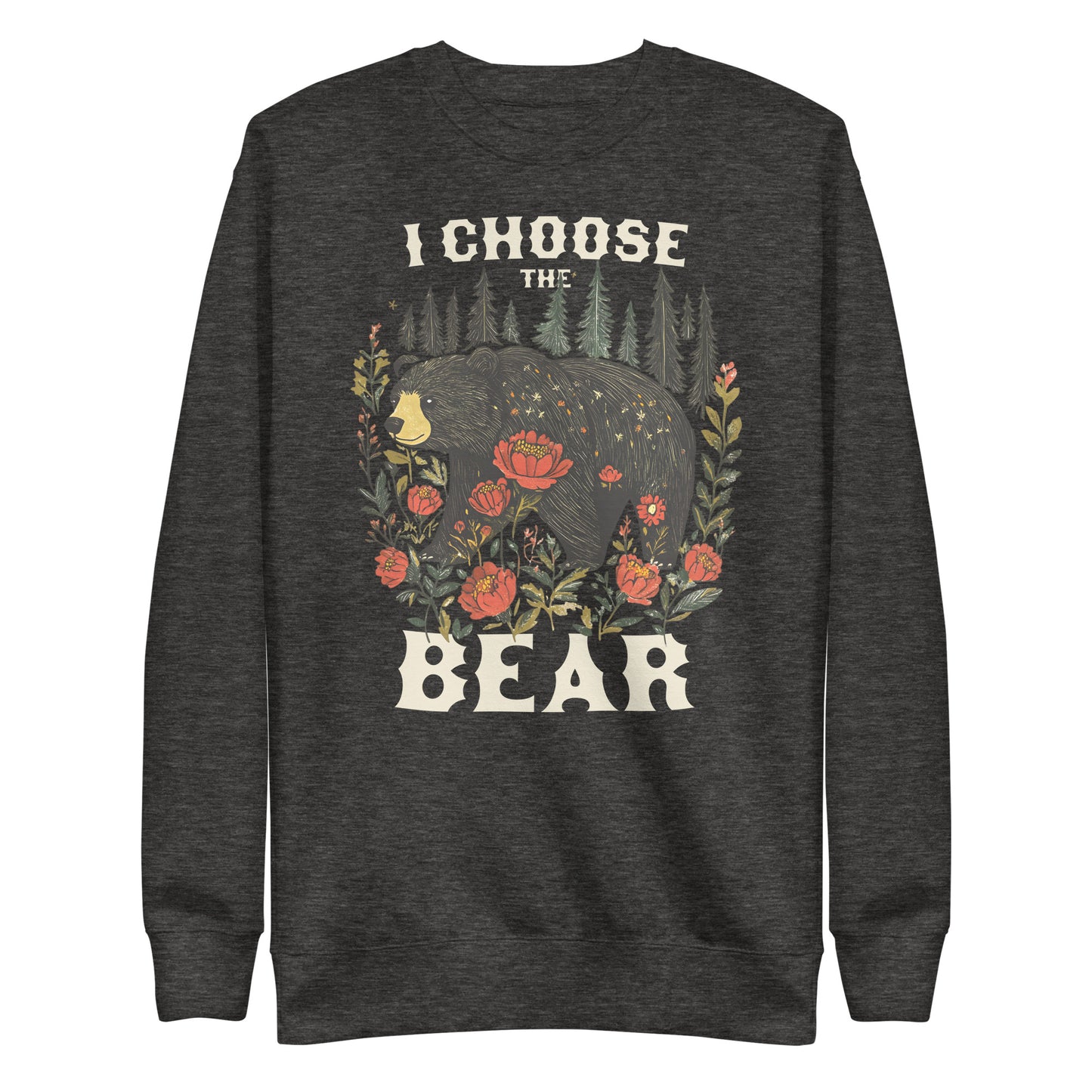 Front View Image: I Choose The Bear unisex premium sweatshirt with hand-drawn bear design.