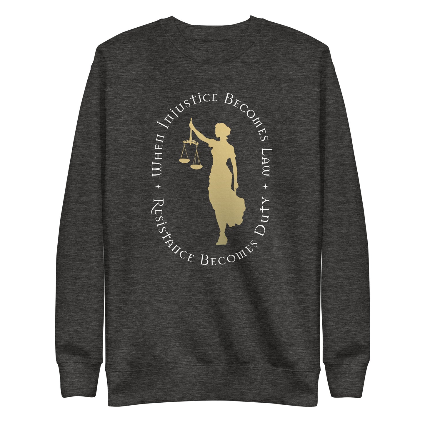 Front View Image: Premium sweatshirt featuring Lady Justice holding scales and the message “Resistance Becomes Duty.”