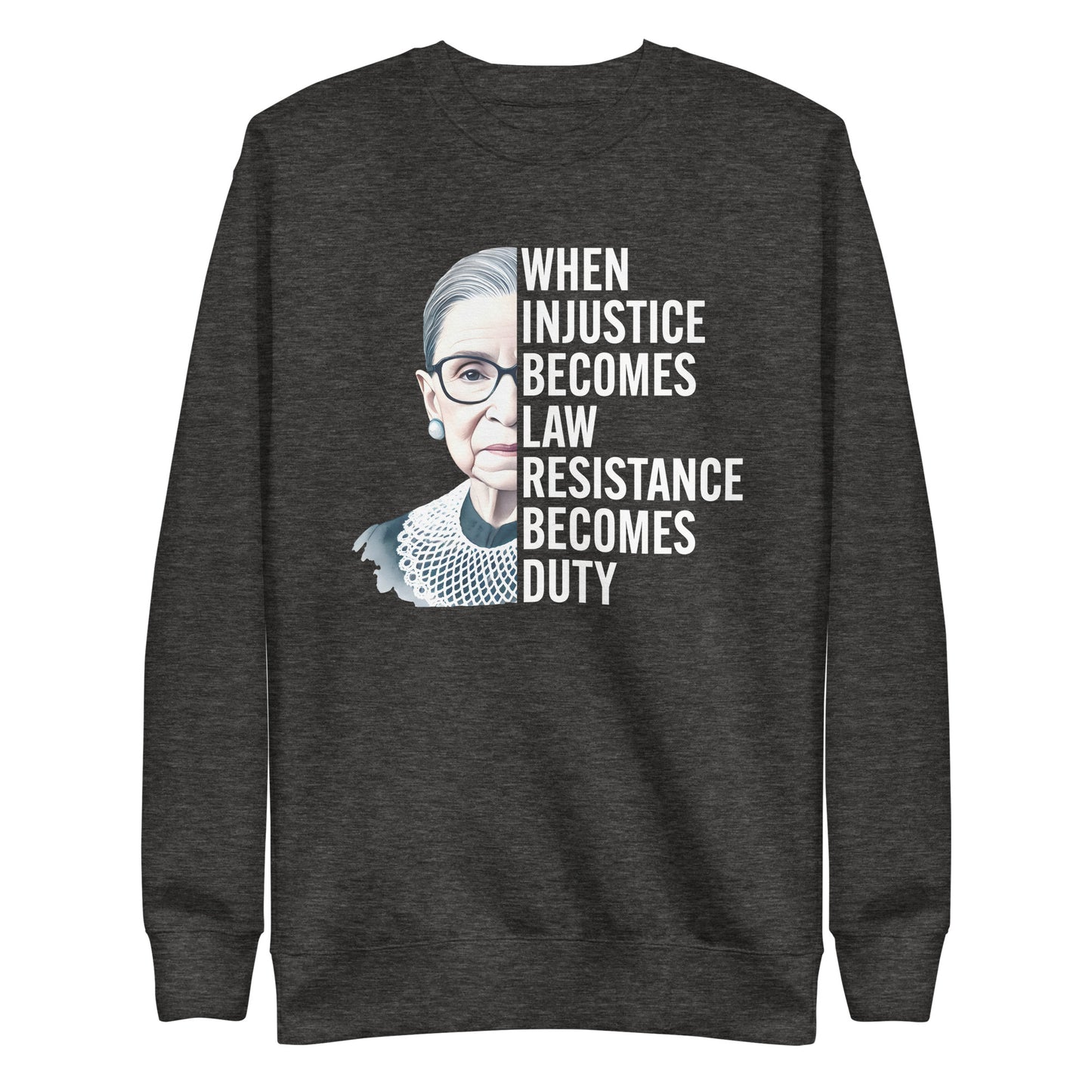 Front View Image: Premium sweatshirt featuring Ruth Bader Ginsburg’s portrait and empowering quote.