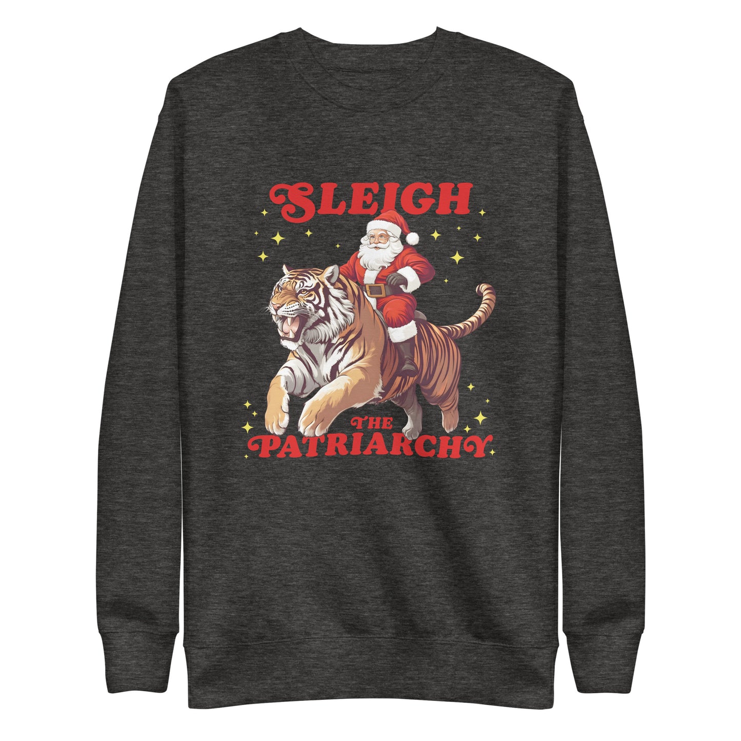 Santa Claus riding a tiger with the slogan "Sleigh The Patriarchy" on a unisex premium sweatshirt.