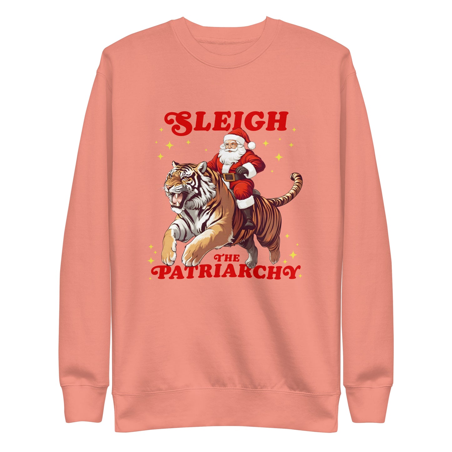 Santa Claus riding a tiger with the slogan "Sleigh The Patriarchy" on a unisex premium sweatshirt.
