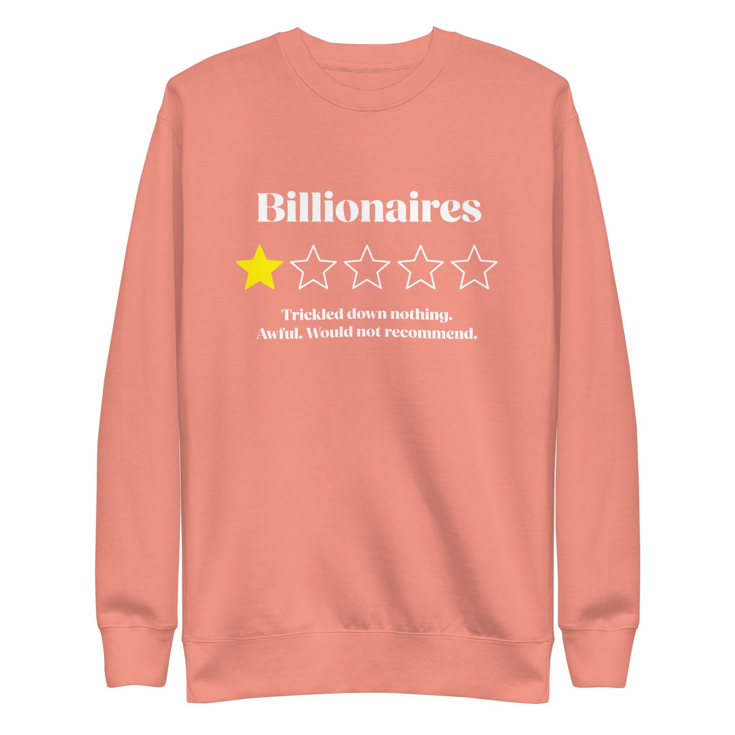Front View Image: "Billionaires. Trickled Down Nothing." Sweatshirt front view with one-star rating design.