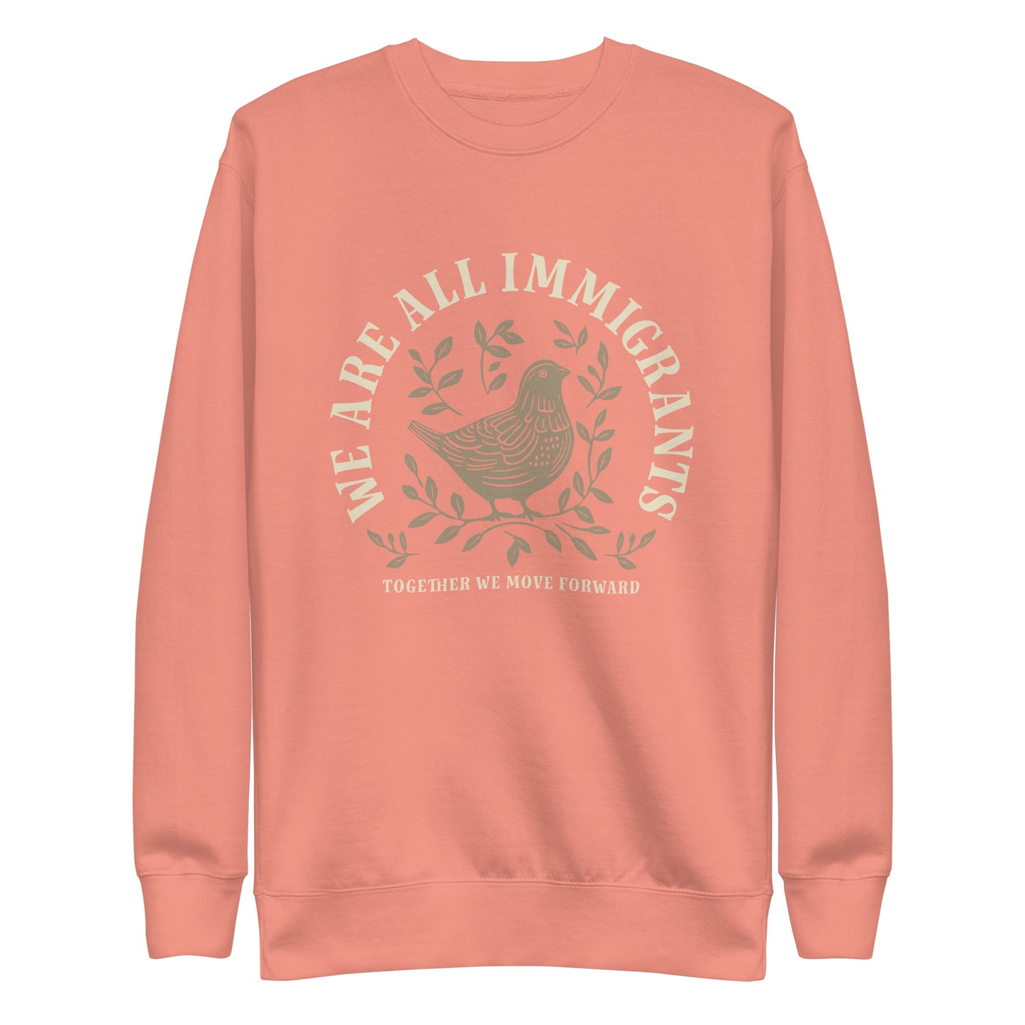 We Are All Immigrants Unisex Premium Sweatshirt with linocut dove and leaves design, front view.