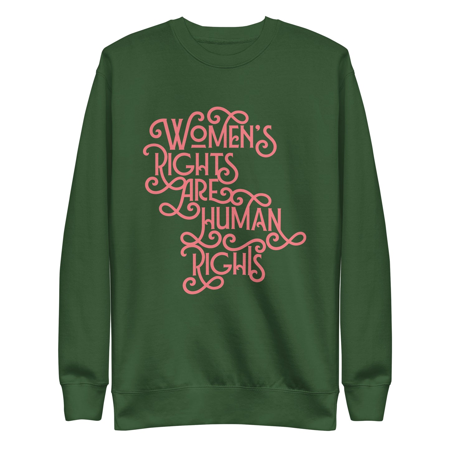 Front view of the Women’s Rights Are Human Rights Premium Sweatshirt with bold pro-women’s rights text.