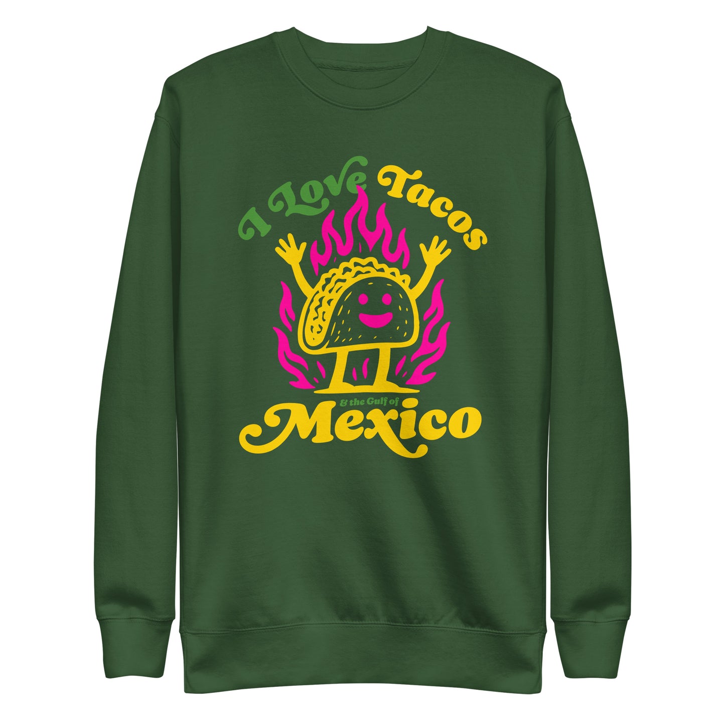 Front View Image: “Front view of unisex sweatshirt with 'I Love Tacos & The Gulf of Mexico' graphic”