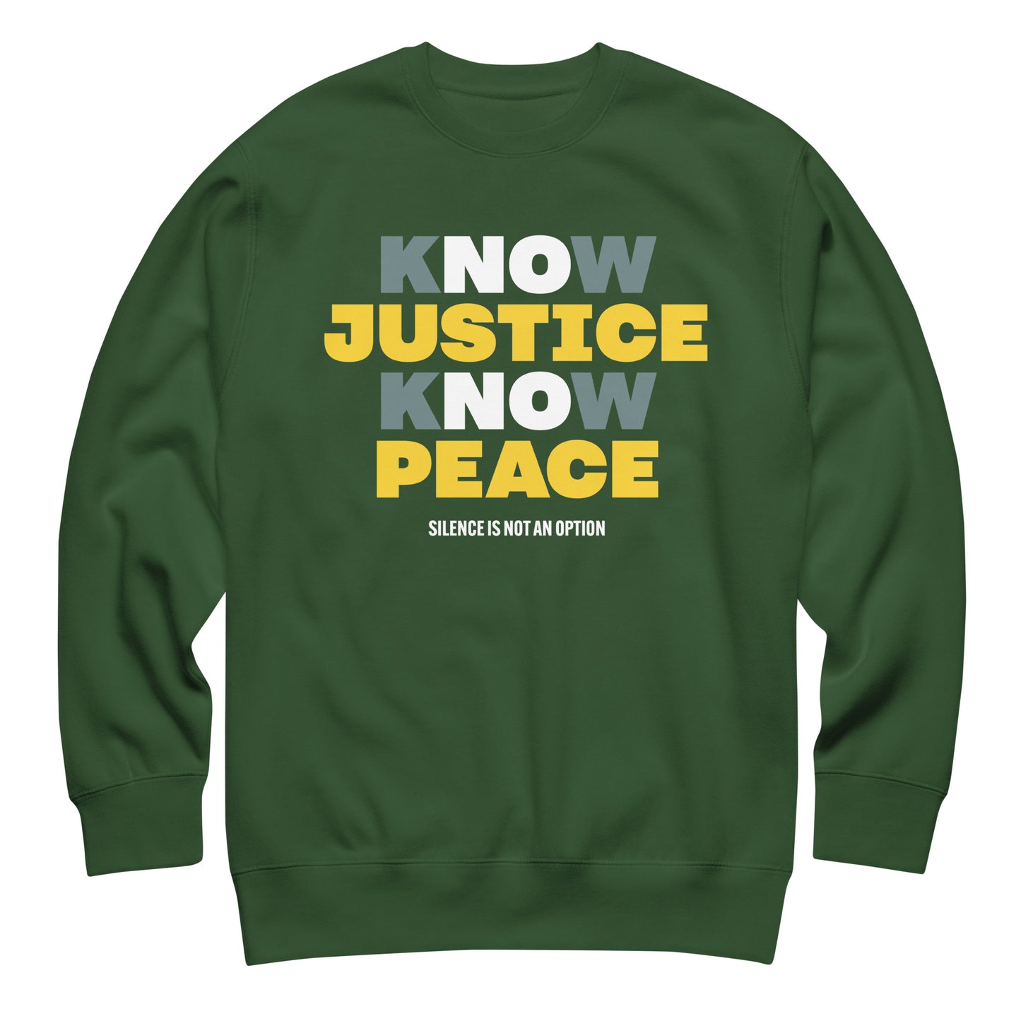 Forest green Know Justice Know Peace sweatshirt with cream and gold lettering, combining earthy tones and activist energy — a reminder that silence is never an option.