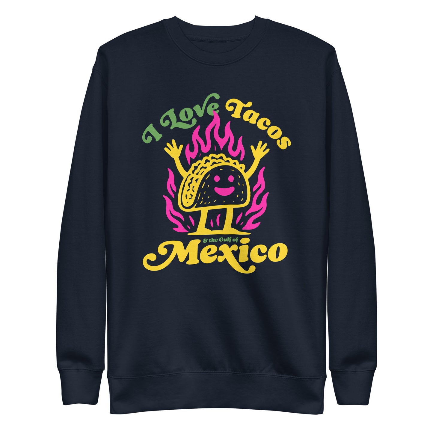 Front View Image: “Front view of unisex sweatshirt with 'I Love Tacos & The Gulf of Mexico' graphic”