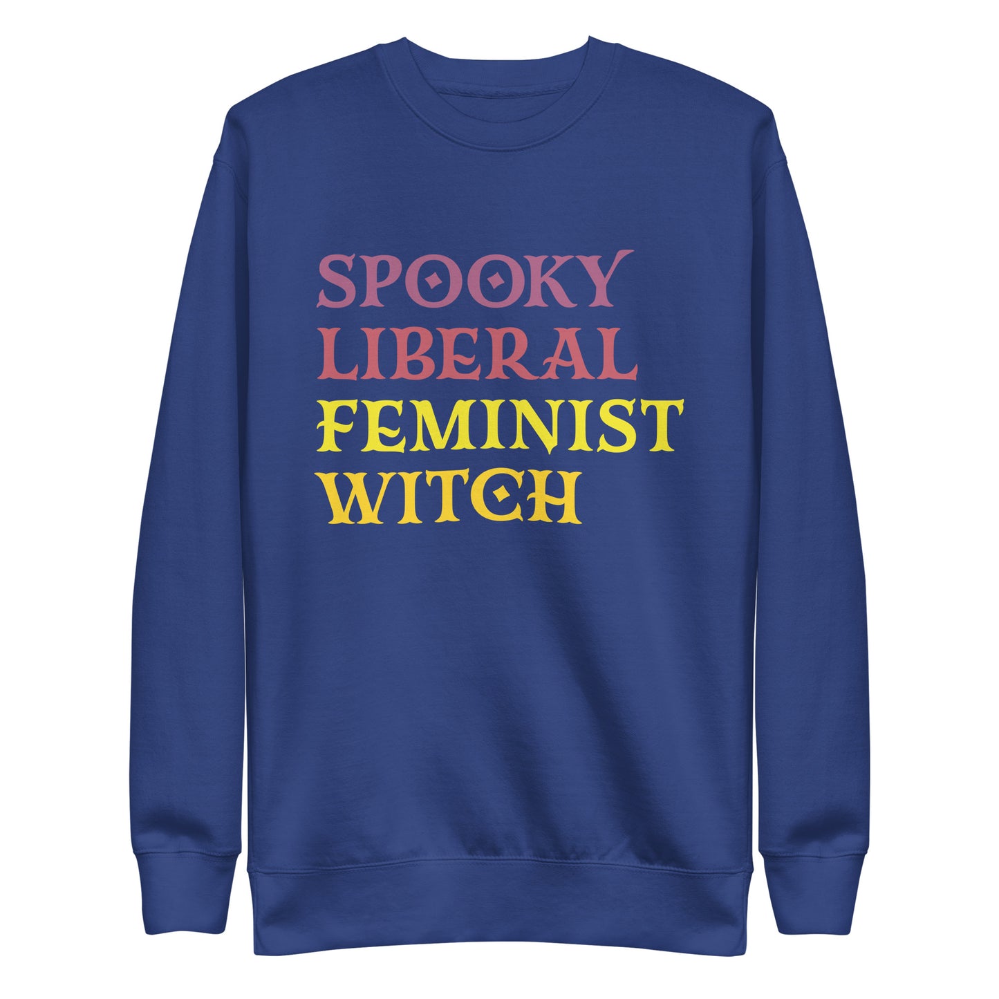 Front View Image: Spooky Liberal Feminist Witch Premium Sweatshirt with bold feminist design.