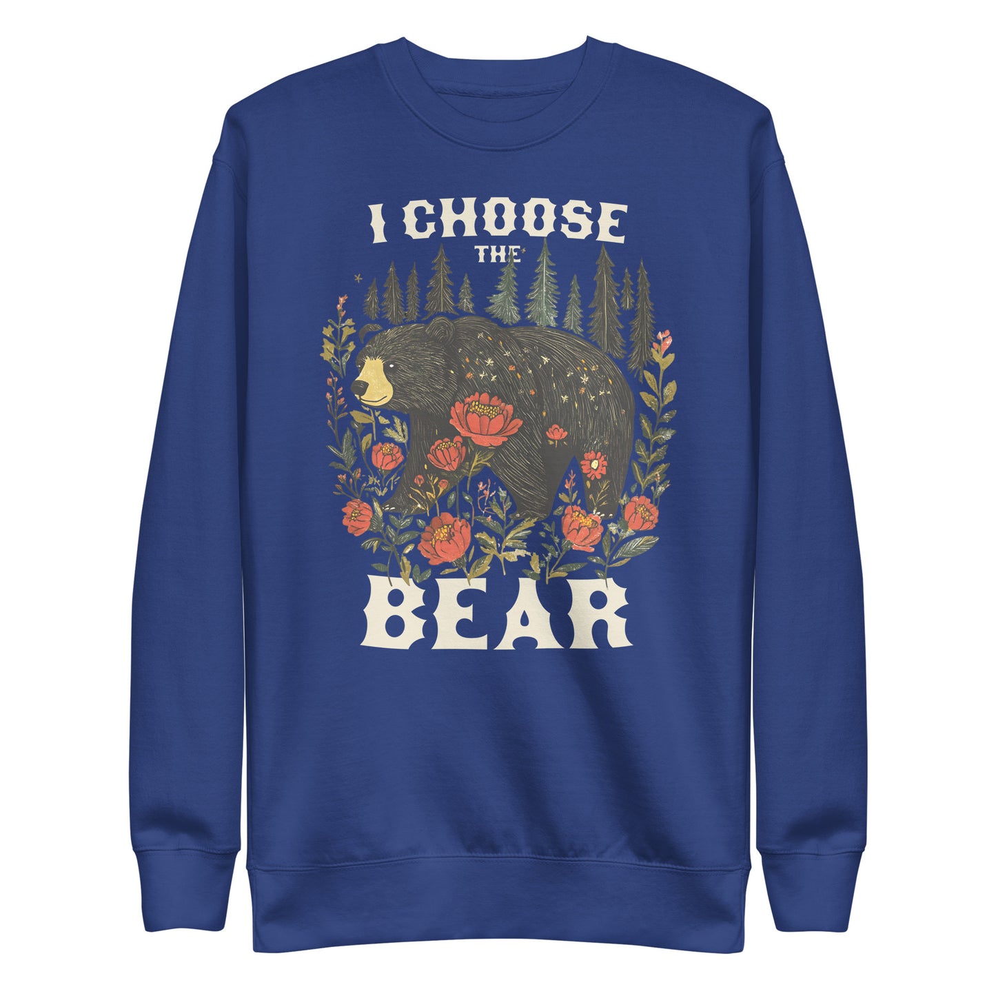 Front View Image: I Choose The Bear unisex premium sweatshirt with hand-drawn bear design.