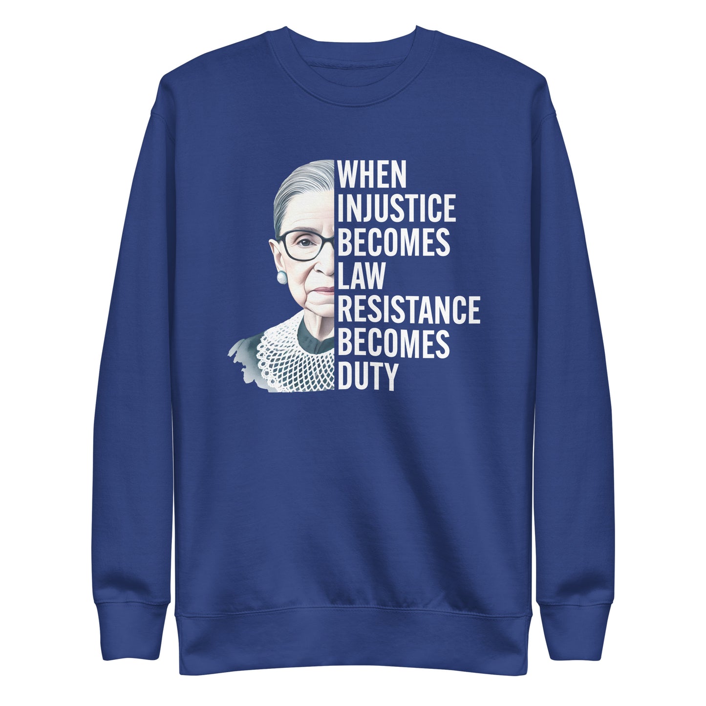 Front View Image: Premium sweatshirt featuring Ruth Bader Ginsburg’s portrait and empowering quote.