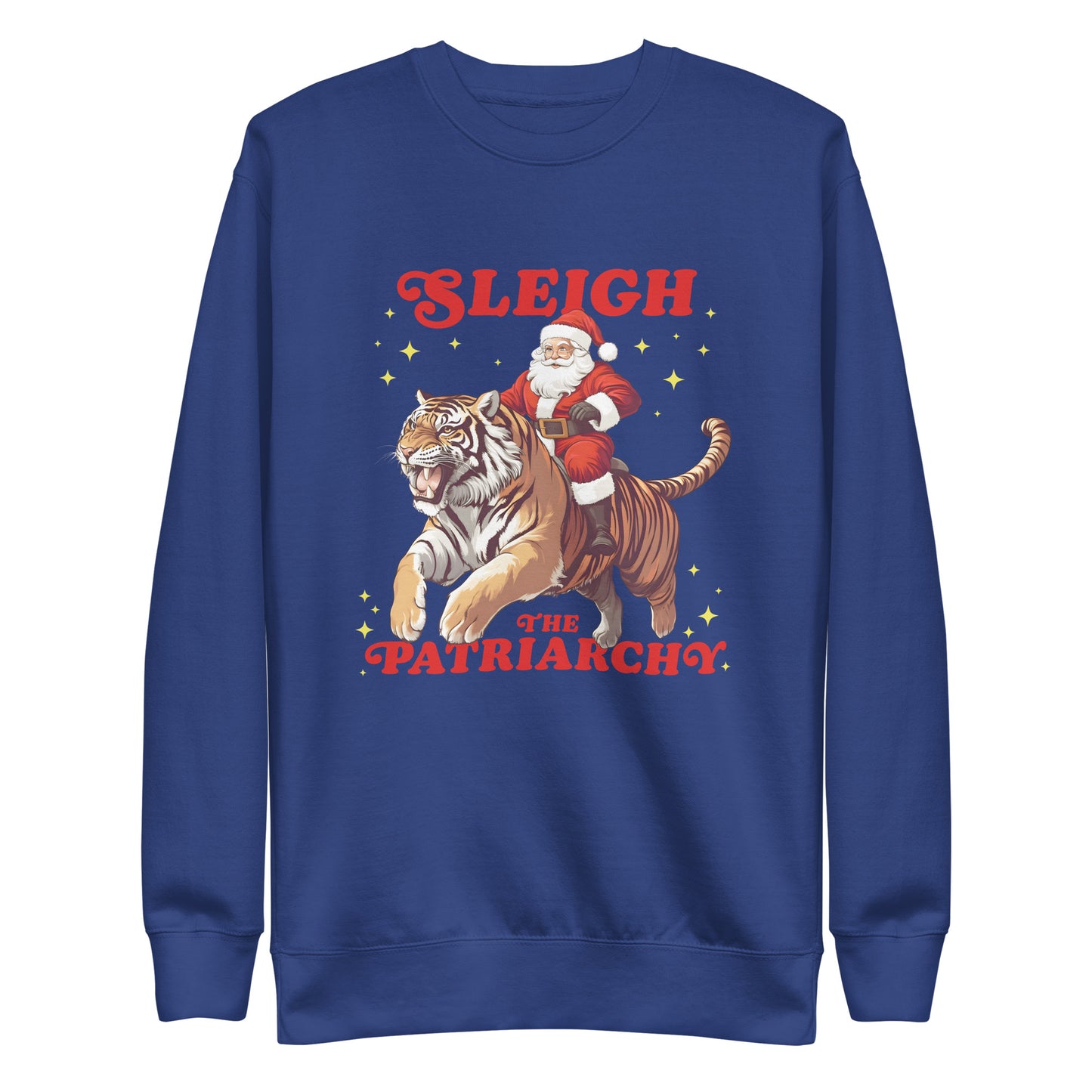 Santa Claus riding a tiger with the slogan "Sleigh The Patriarchy" on a unisex premium sweatshirt.