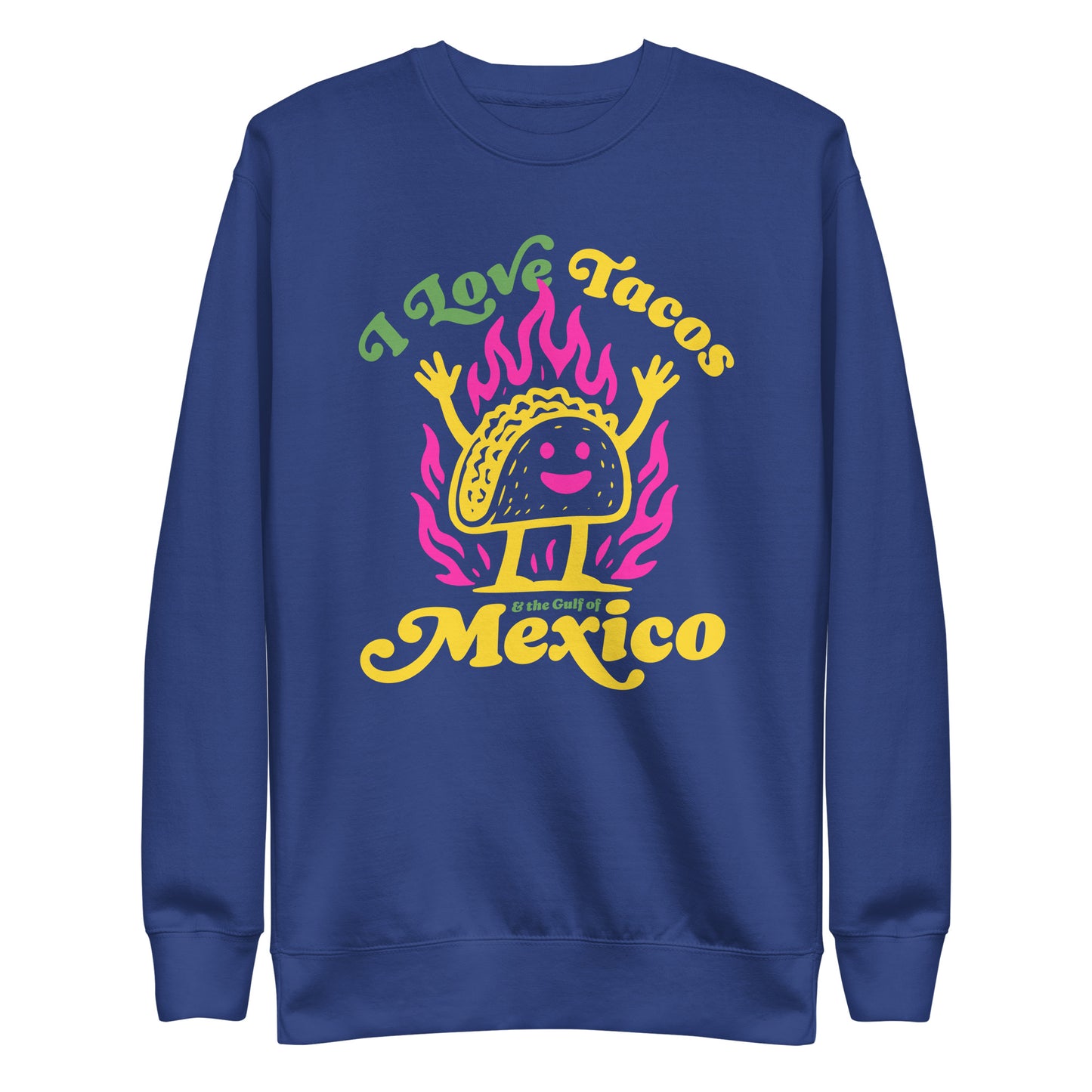 Front View Image: “Front view of unisex sweatshirt with 'I Love Tacos & The Gulf of Mexico' graphic”