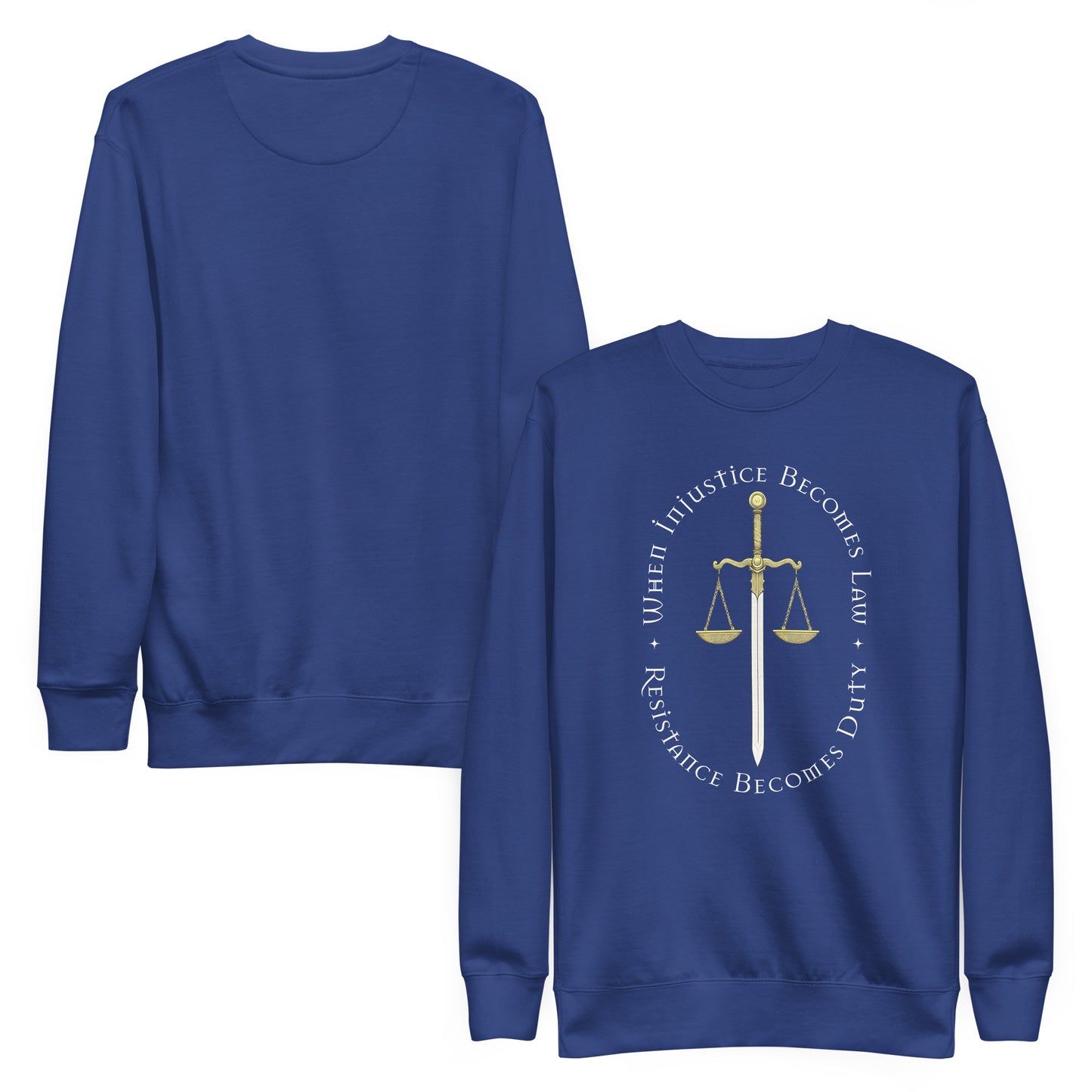 Front and back view of the When Injustice Becomes Law Resistance Becomes Duty Sweatshirt