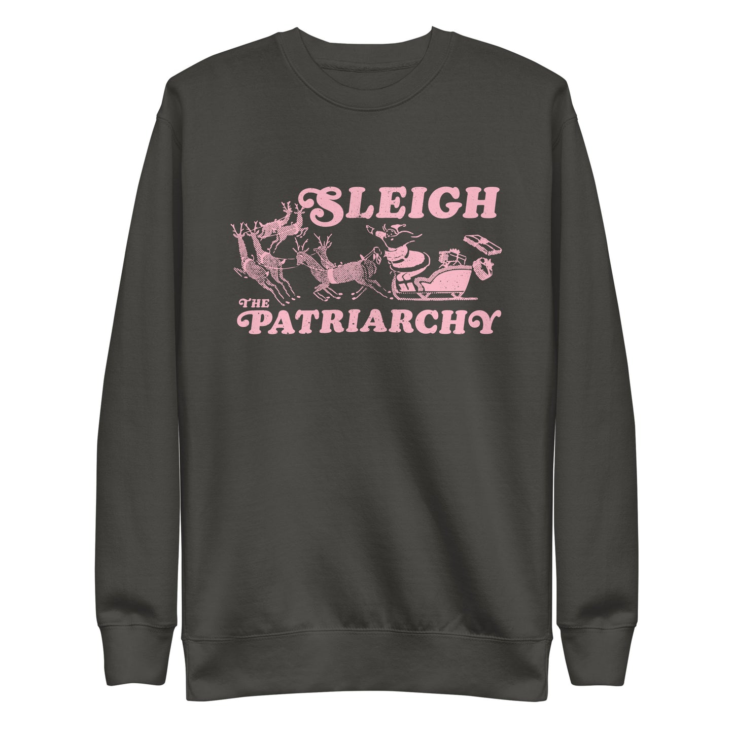 Front View Image: Santa Claus in a sleigh with reindeer and the text "Sleigh The Patriarchy" on a unisex premium sweatshirt.