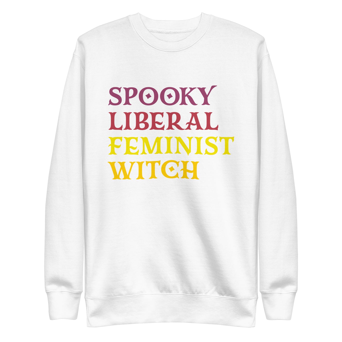 Front View Image: Spooky Liberal Feminist Witch Premium Sweatshirt with bold feminist design.