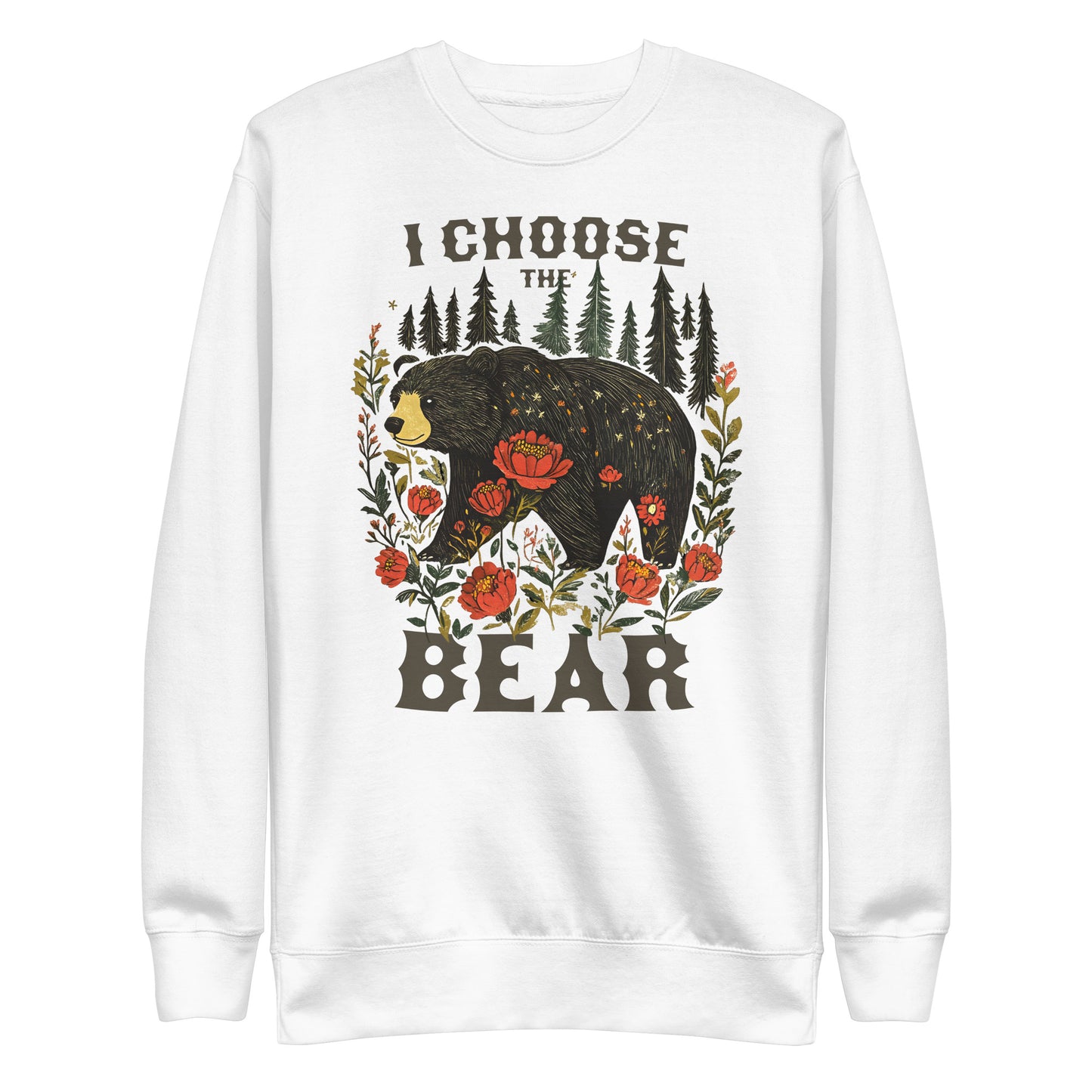 Front View Image: I Choose The Bear unisex premium sweatshirt with hand-drawn bear design.