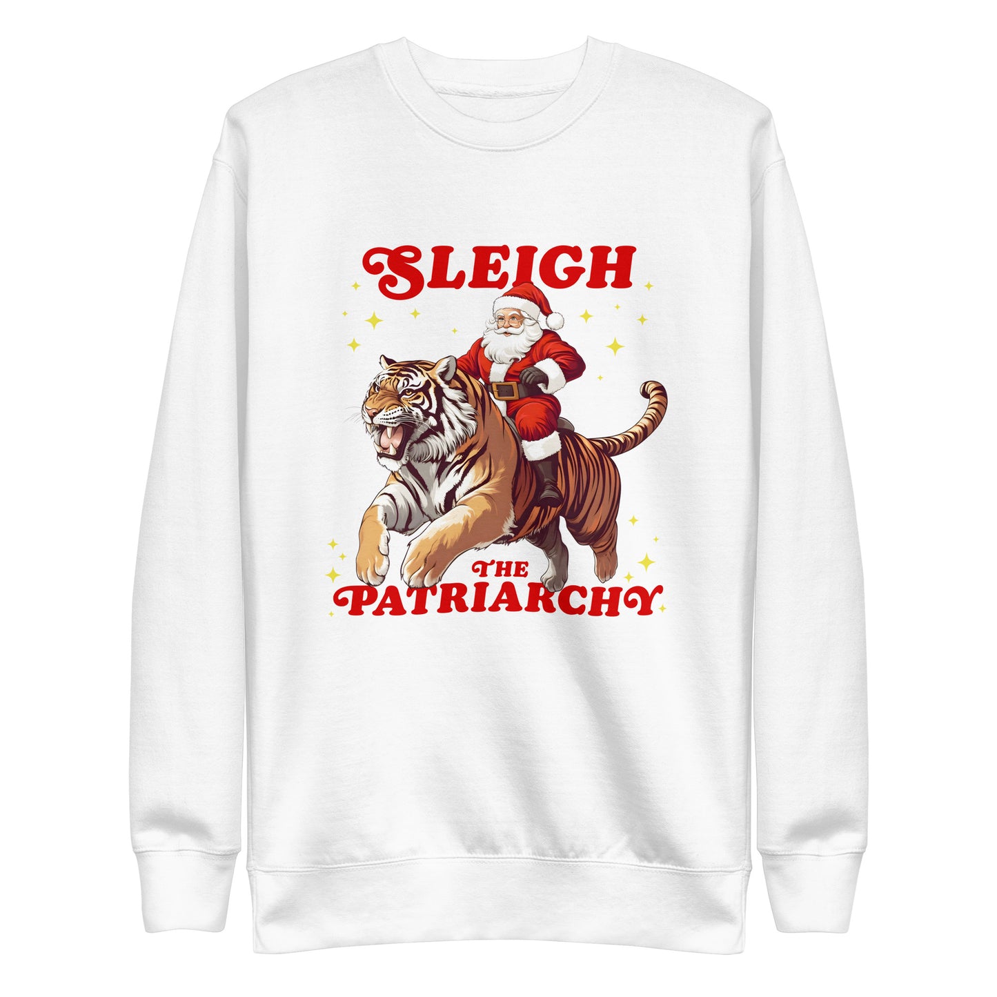 Santa Claus riding a tiger with the slogan "Sleigh The Patriarchy" on a unisex premium sweatshirt.