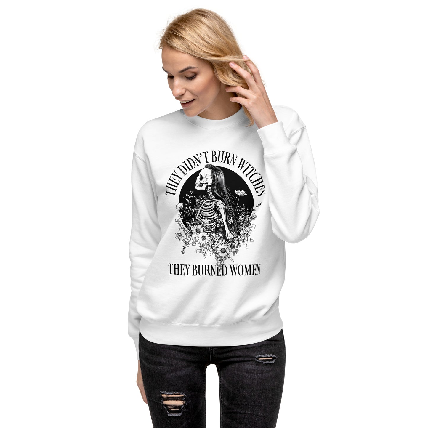 the They Didn’t Burn Witches They Burned Women unisex premium sweatshirt