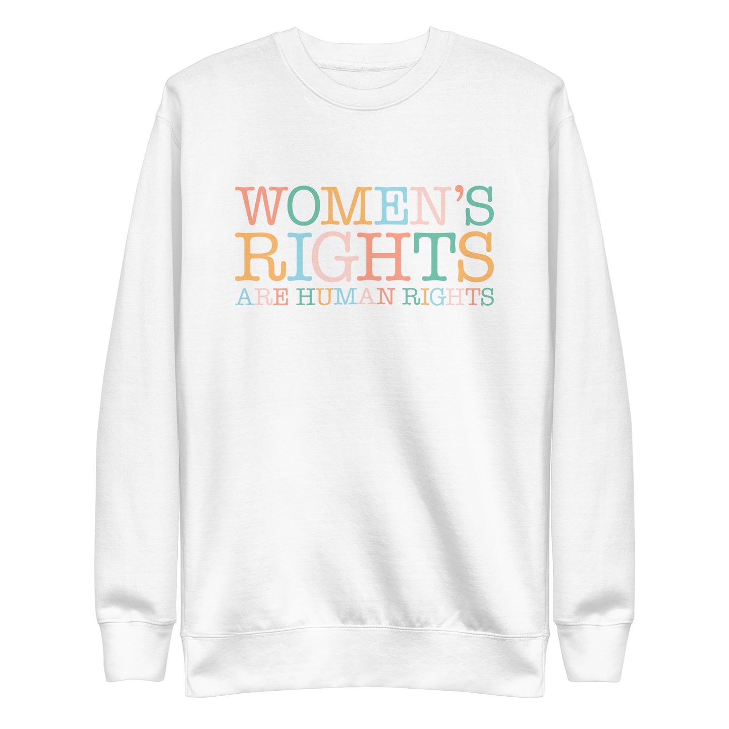 Women's Rights Are Human Rights Unisex Premium Sweatshirt front view with bold design.