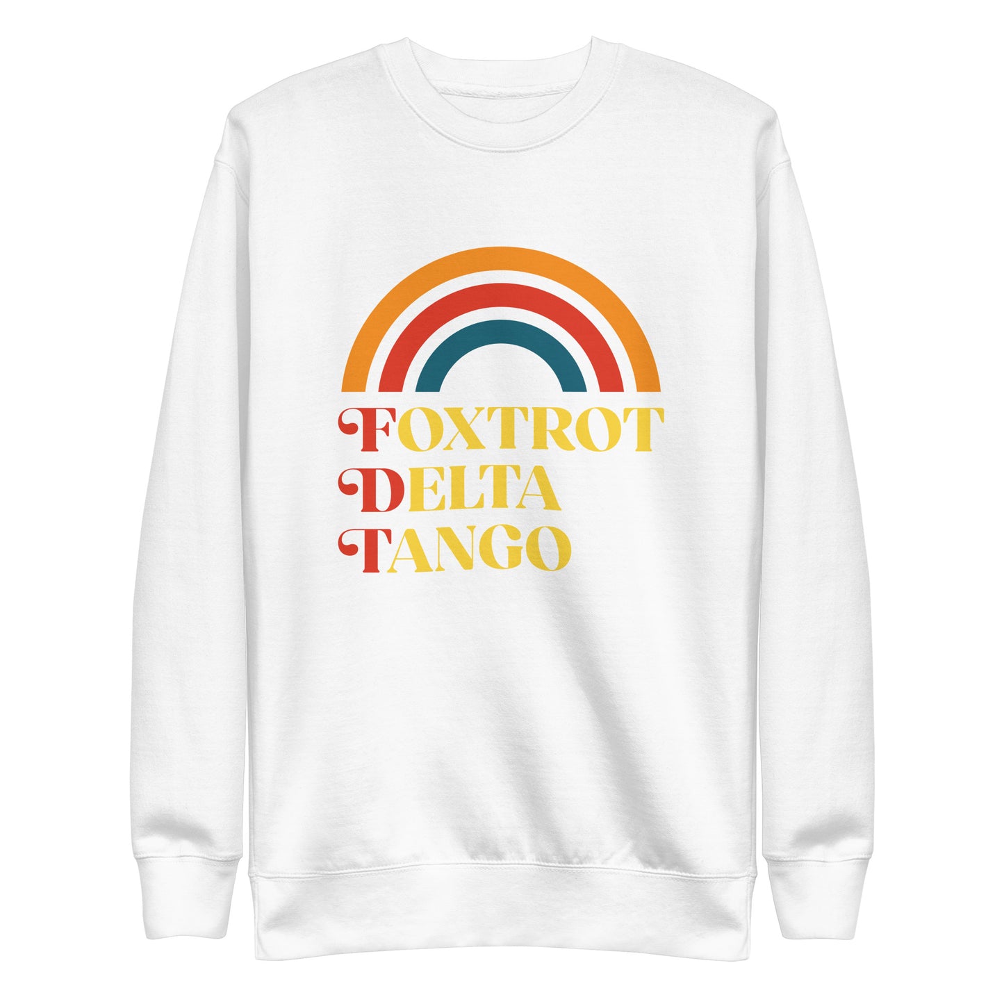 Front view of the Foxtrot Delta Tango Anti-Trump Sweatshirt with retro rainbow design.