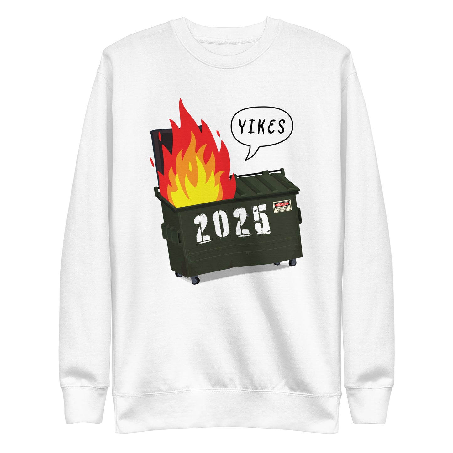 Front view of the 2025 Trump Dumpster Fire Sweatshirt with bold “It’s Fine. We’re Fine. Everything Is Fine” design.