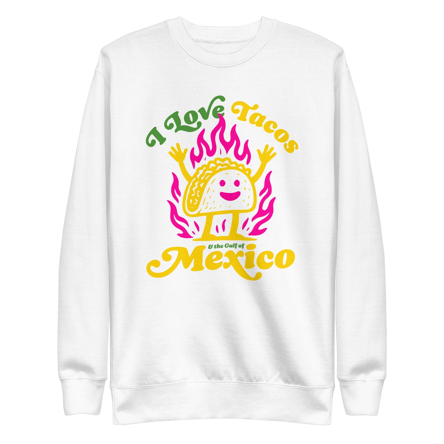 Front View Image: “Front view of unisex sweatshirt with 'I Love Tacos & The Gulf of Mexico' graphic”