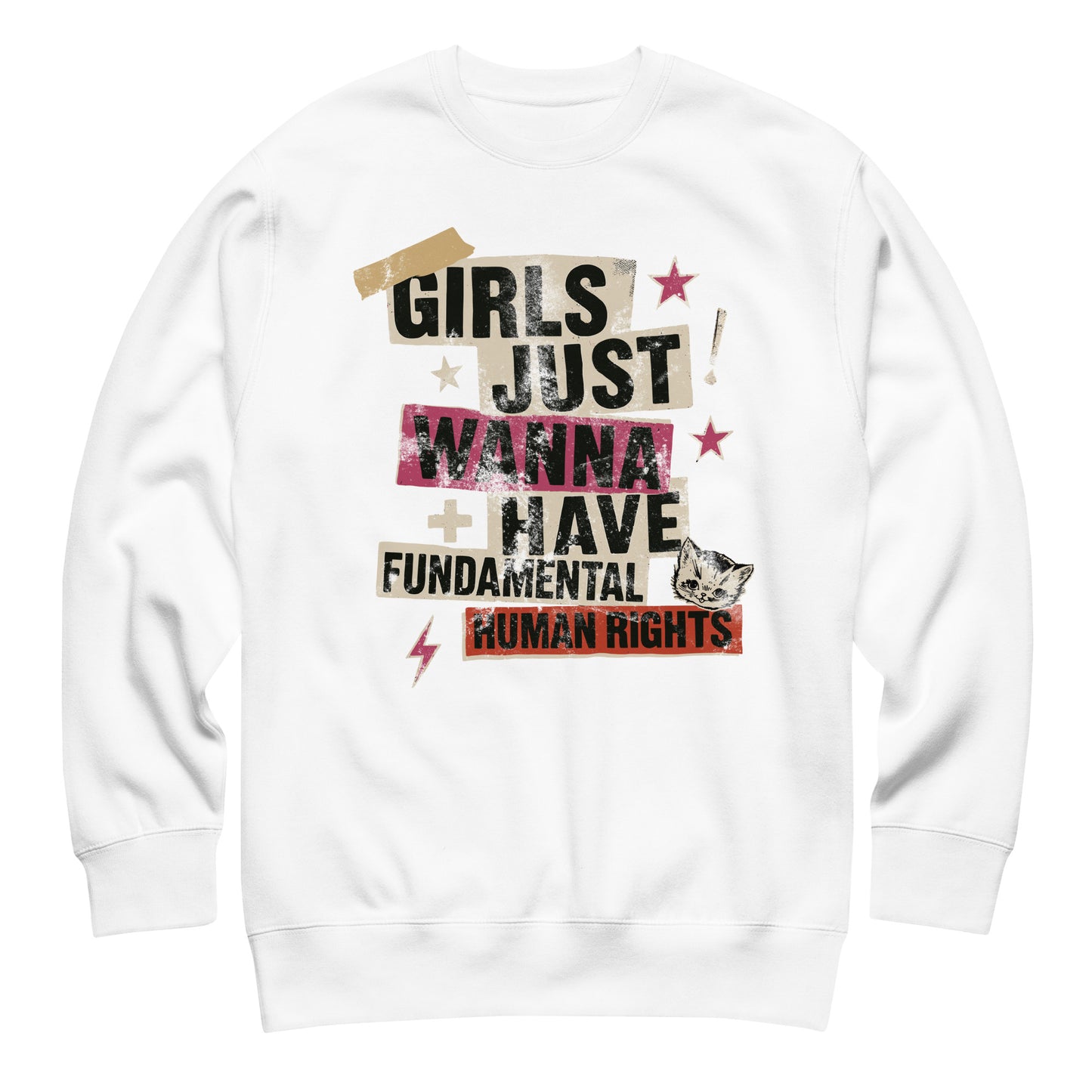 White sweatshirt featuring “Girls Just Wanna Have Fundamental Human Rights” punk collage typography with taped elements and star motifs. Clean, activist design.