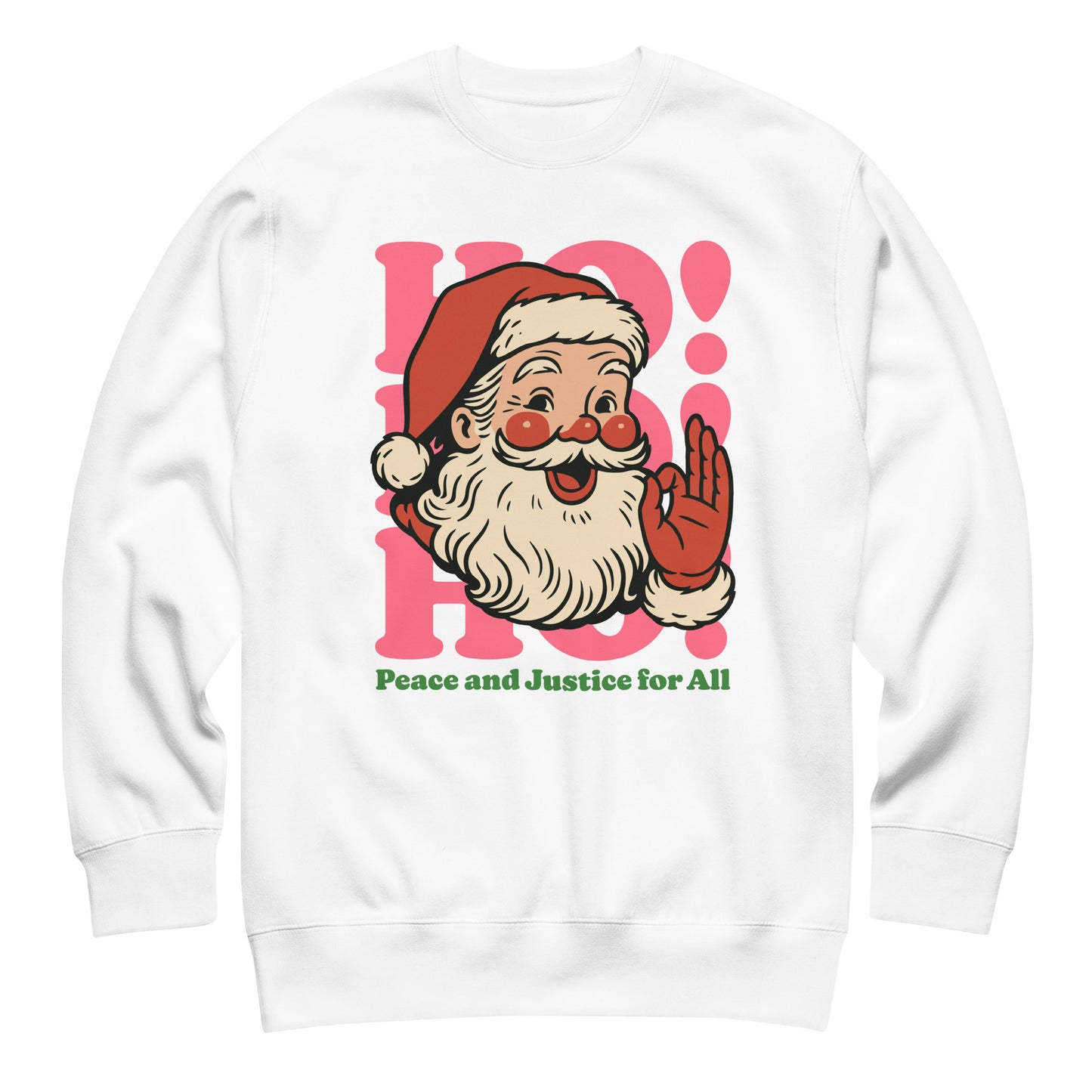 White sweatshirt with a retro-style Santa illustration, pink “HO!” layout, and the printed message “Peace and Justice for All,” designed by Blue Wave USA.