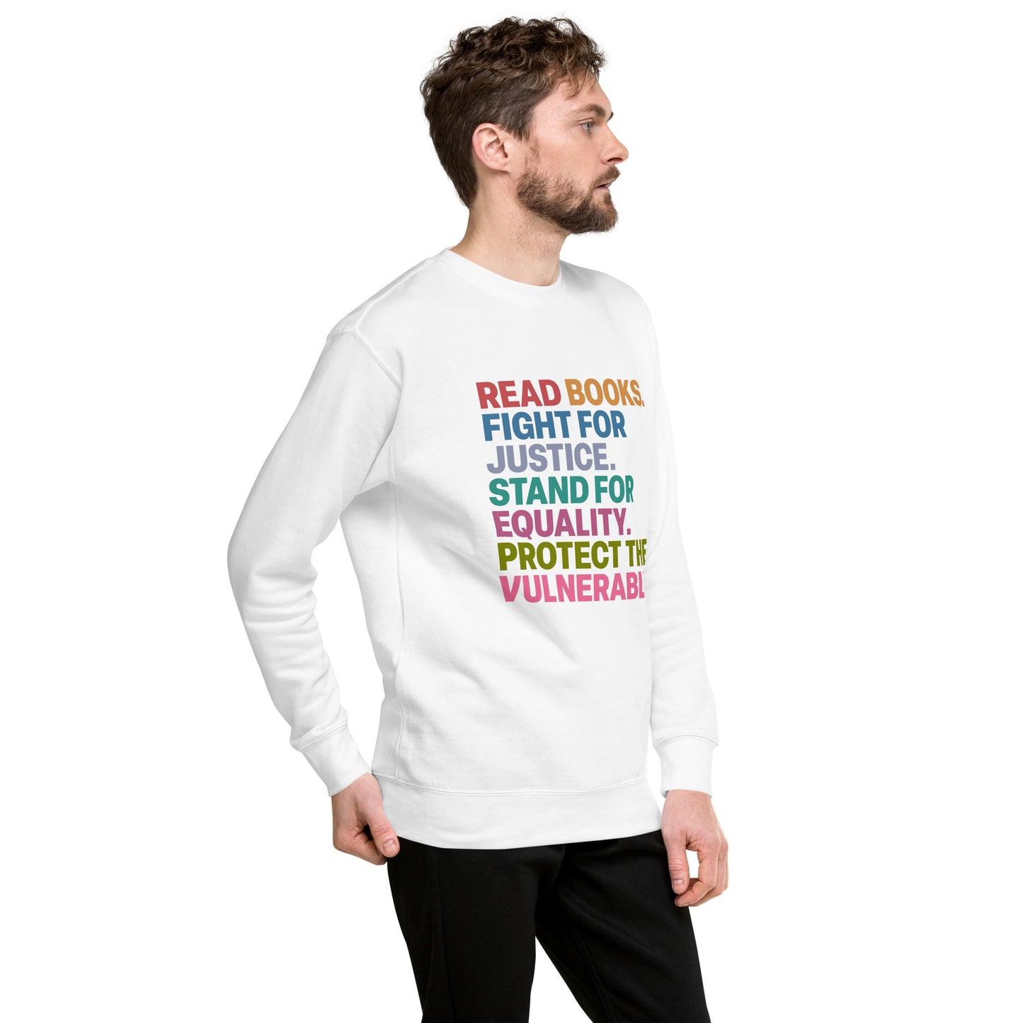 Lifestyle Image: Model wearing the social justice sweatshirt with “Read Books. Fight For Justice. Stand For Equality. Protect The Vulnerable.” text