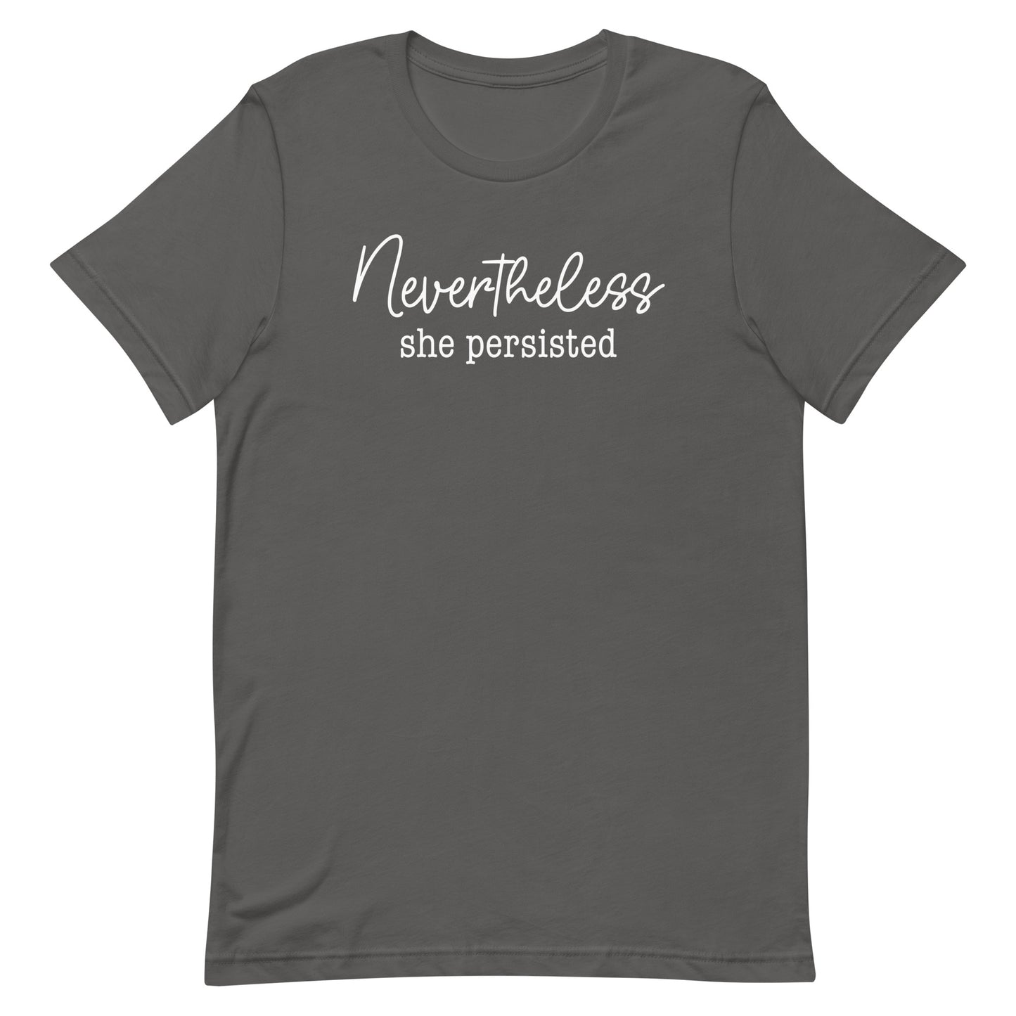 Front view of Nevertheless She Persisted Unisex T-Shirt showcasing empowering design.
