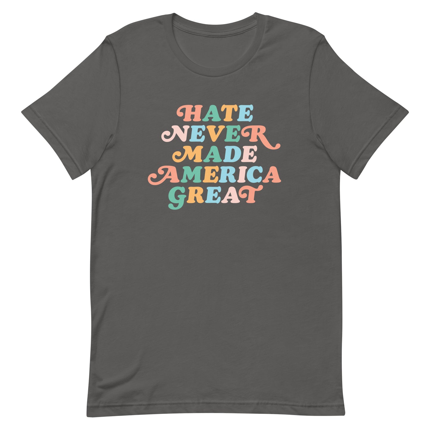 Charcoal gray “Hate Never Made America Great” t-shirt with retro-style rainbow lettering.
