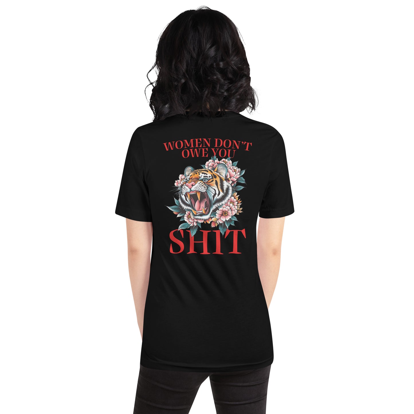 model wearing the Women Don’t Owe You Sh*t Unisex T-Shirt with tiger and floral emblem on the back.